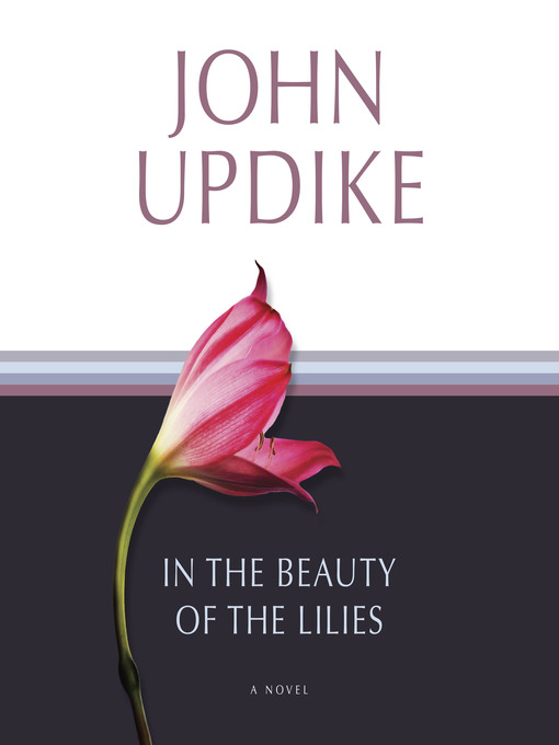 Title details for In the Beauty of the Lilies by John Updike - Available